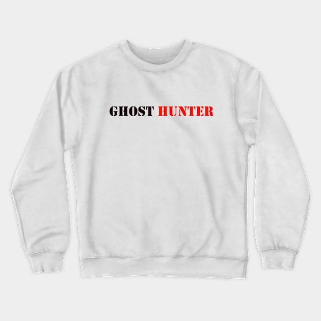 GHOST HUNTER Crewneck Sweatshirt by robertbruton